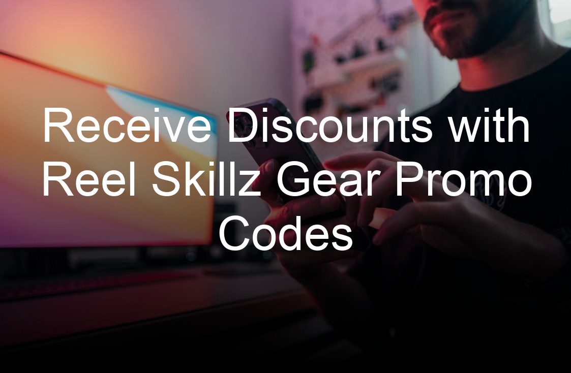receive discounts with reel skillz gear promo codes