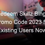 Redeem Skillz Bingo Promo Code 2023 for Existing Users Now!