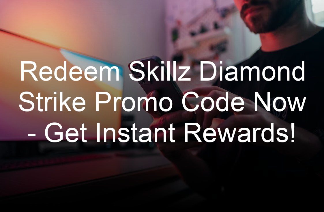 redeem skillz diamond strike promo code now get instant rewards