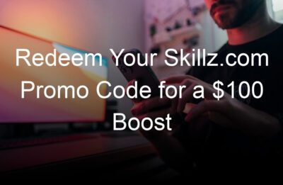 redeem your skillz com promo code for a  boost
