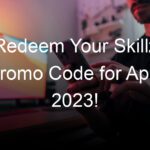 Redeem Your Skillz Promo Code for April 2023!