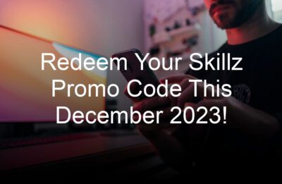 redeem your skillz promo code this december