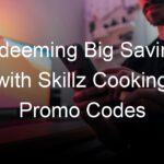 Redeeming Big Savings with Skillz Cooking Promo Codes