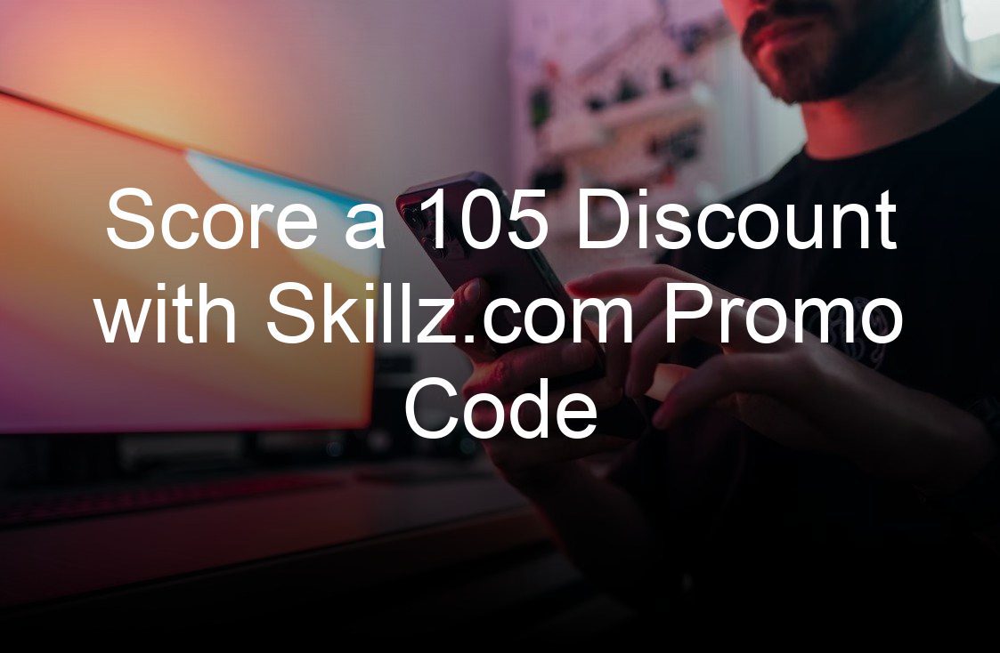 score a  discount with skillz com promo code