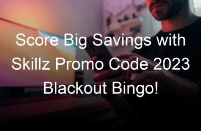 score big savings with skillz promo code  blackout bingo