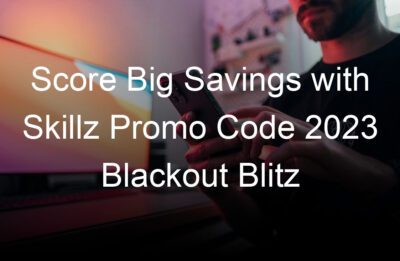 score big savings with skillz promo code  blackout blitz