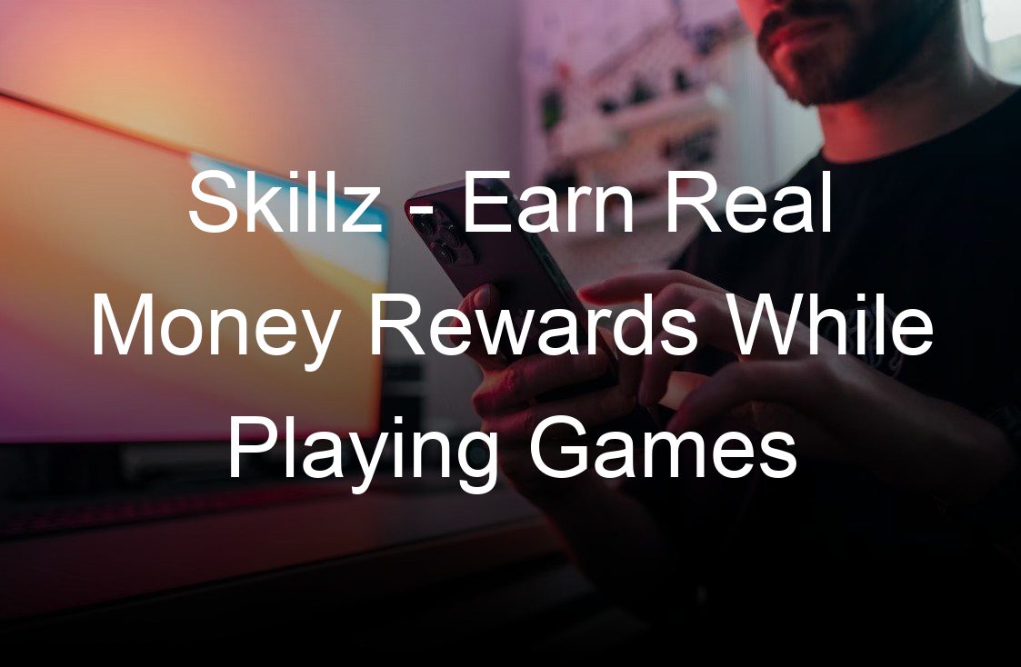 skillz earn real money rewards while playing games