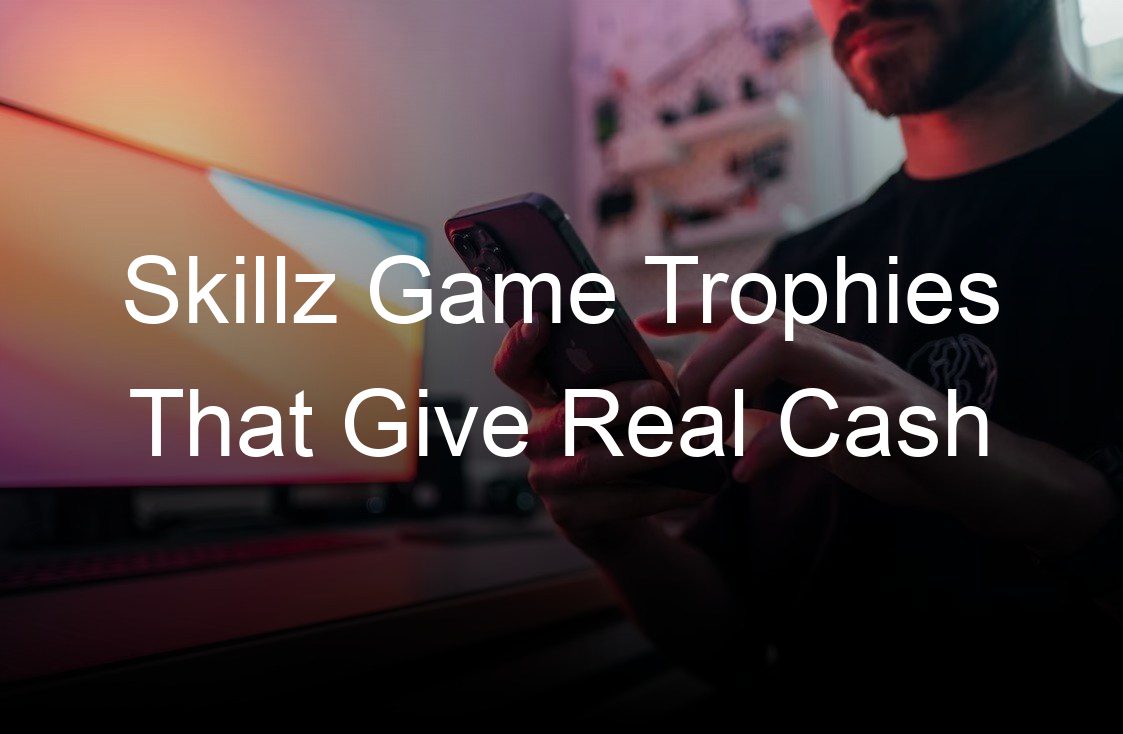 skillz game trophies that give real cash