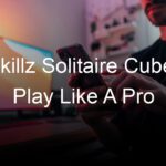 Skillz Solitaire Cube: Play Like A Pro