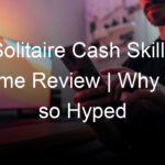 Solitaire Cash Skillz Game Review | Why is it so Hyped
