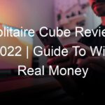 Solitaire Cube Review 2022 | Guide To Win Real Money