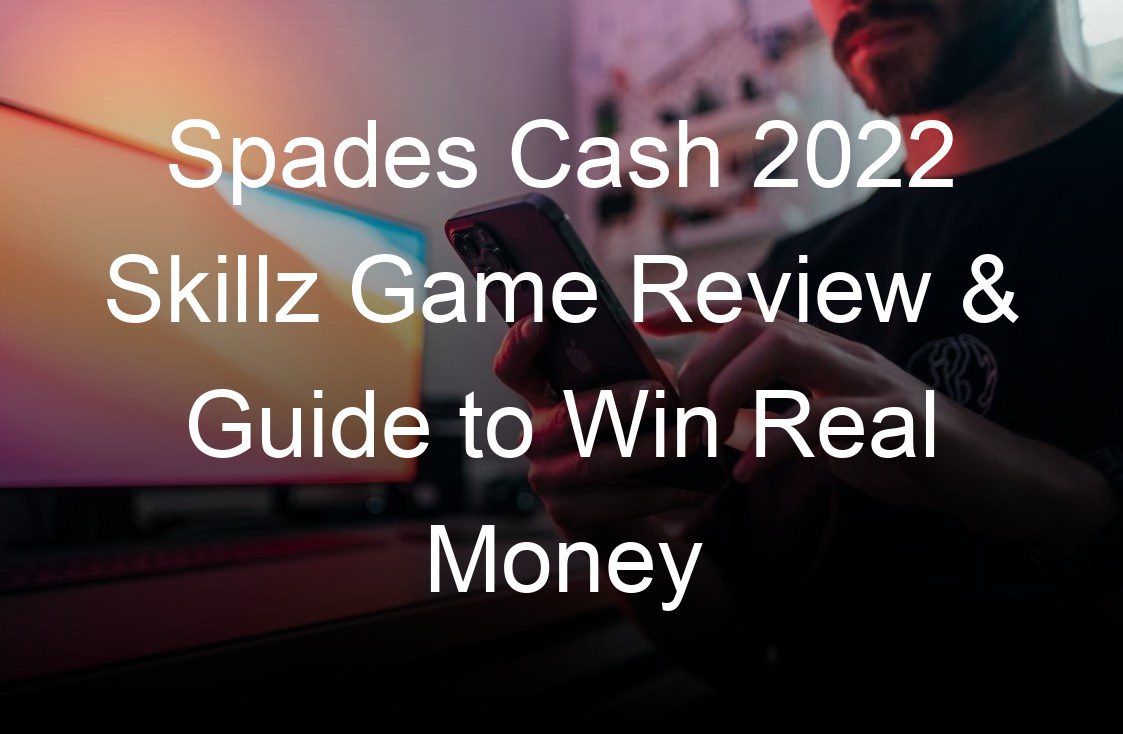 spades cash  skillz game review guide to win real money
