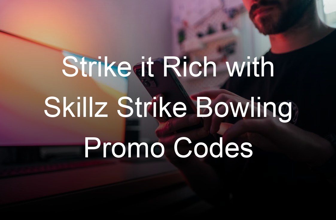 strike it rich with skillz strike bowling promo codes