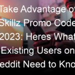 Take Advantage of Skillz Promo Code 2023: Heres What Existing Users on Reddit Need to Know