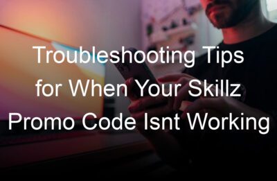 troubleshooting tips for when your skillz promo code isnt working