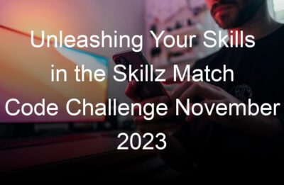 unleashing your skills in the skillz match code challenge november