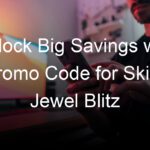 Unlock Big Savings with Promo Code for Skillz Jewel Blitz