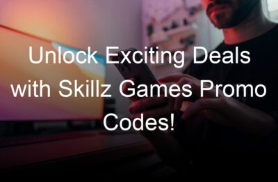 unlock exciting deals with skillz games promo codes