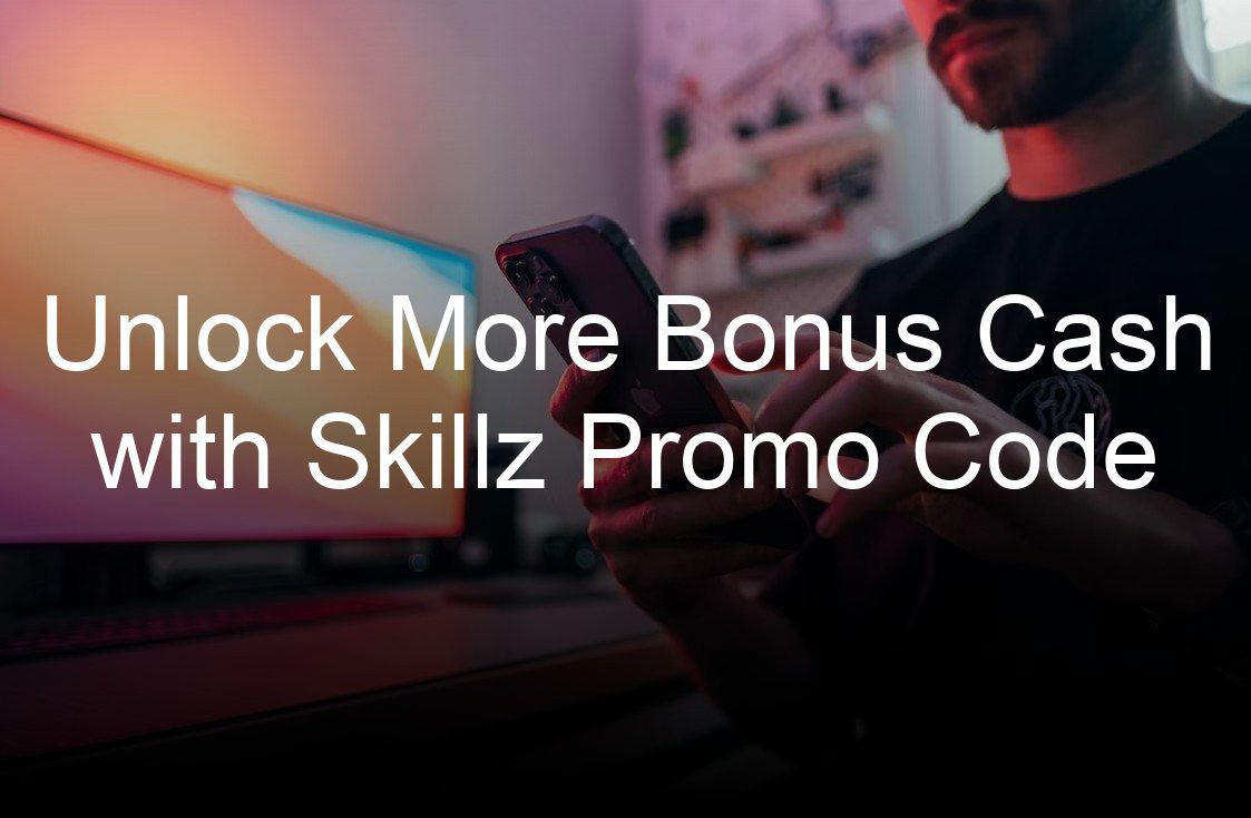 unlock more bonus cash with skillz promo code