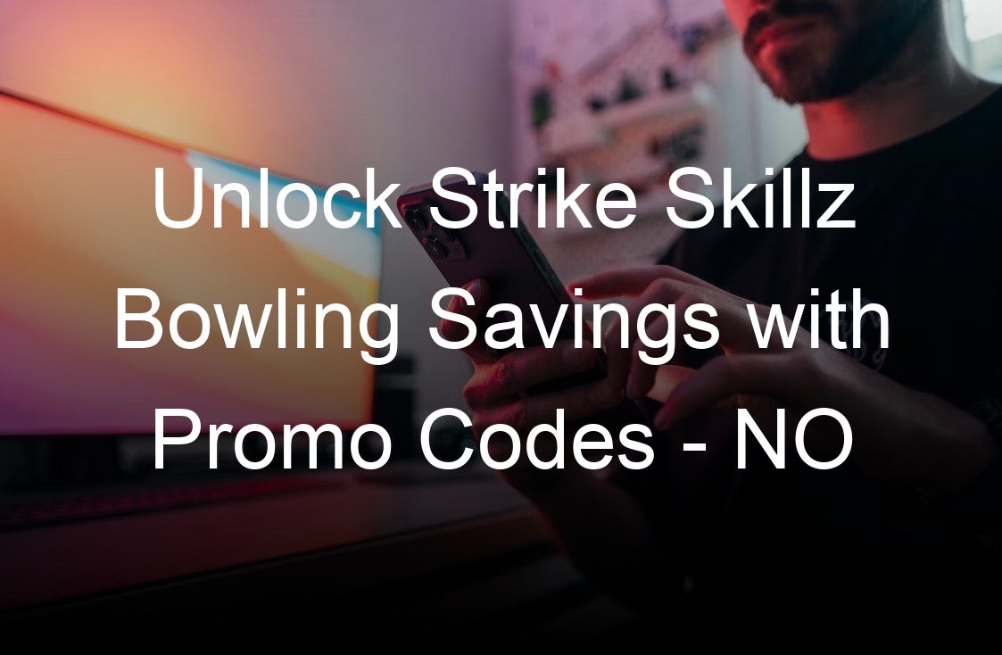 unlock strike skillz bowling savings with promo codes no