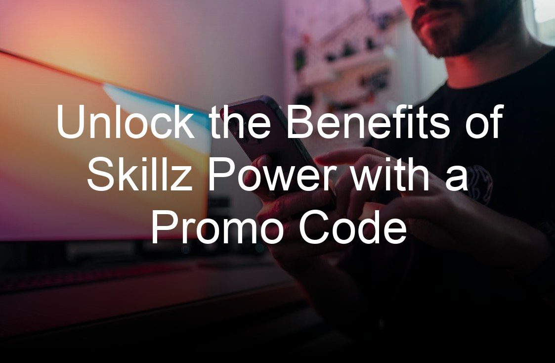 unlock the benefits of skillz power with a promo code