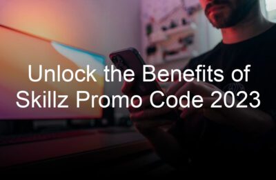 unlock the benefits of skillz promo code