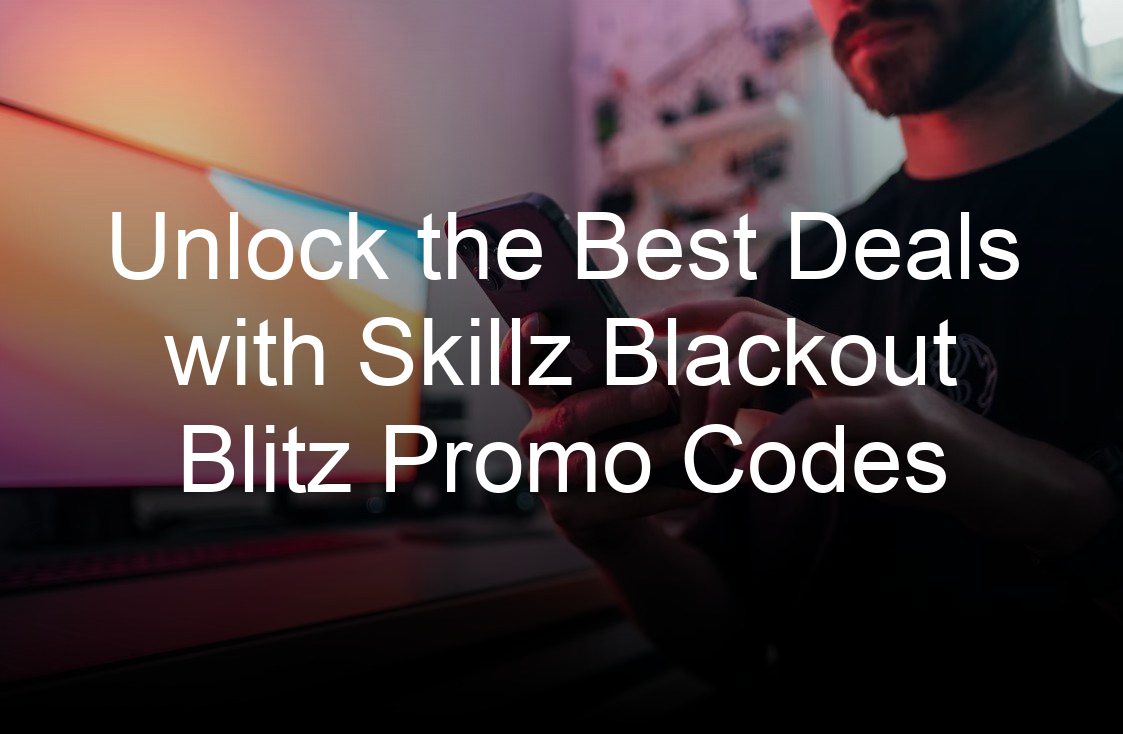 unlock the best deals with skillz blackout blitz promo codes