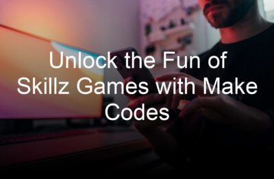unlock the fun of skillz games with make codes