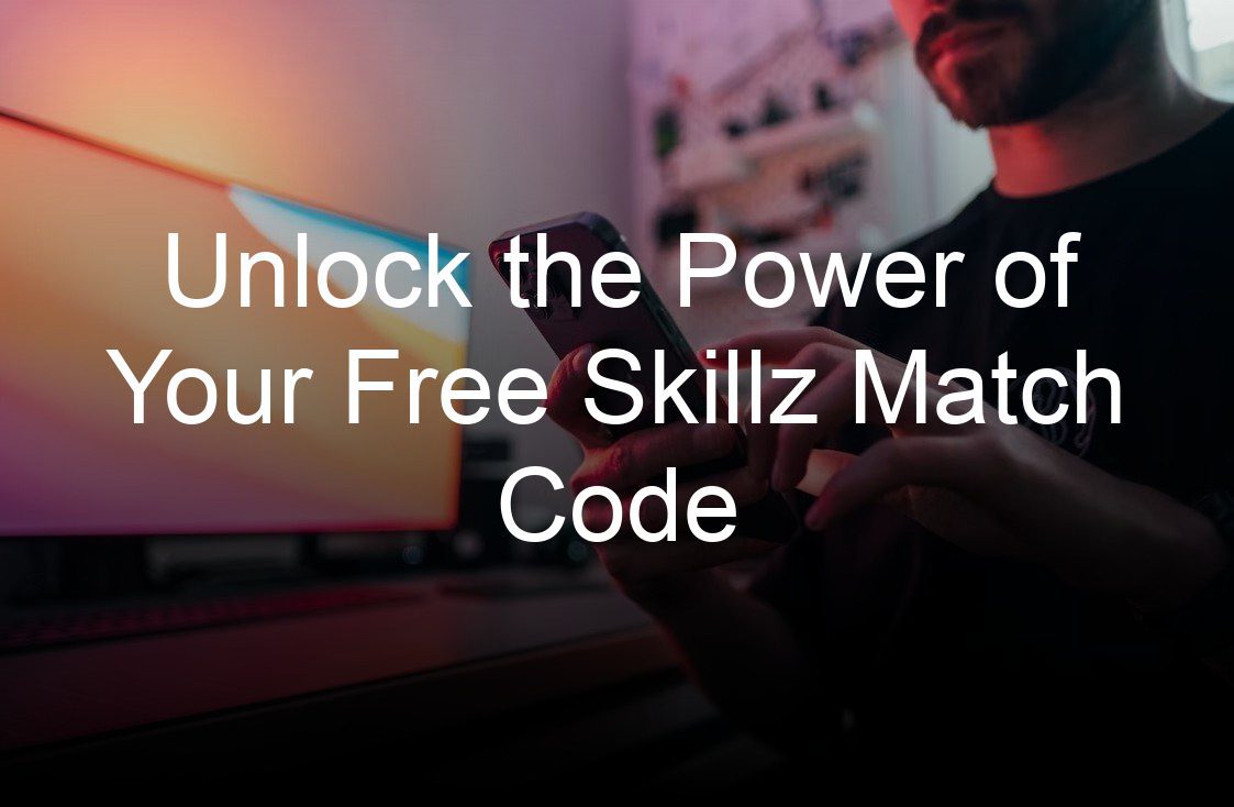 unlock the power of your free skillz match code