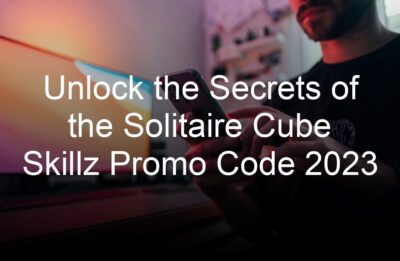 unlock the secrets of the solitaire cube skillz promo code