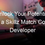 Unlock Your Potential as a Skillz Match Code Developer