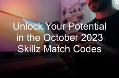unlock your potential in the october  skillz match codes
