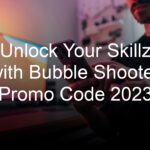 Unlock Your Skillz with Bubble Shooter Promo Code 2023