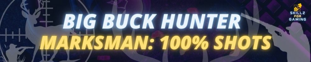 Skillz Big Buck Hunter Marksman 100% Perfect Shots